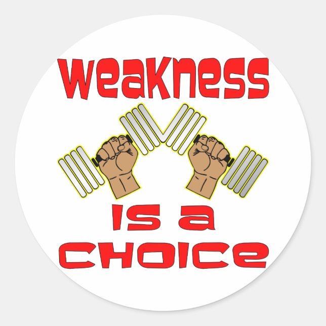 Weakness Is A Choice w/ Dumbbell Classic Round Sticker (Front)