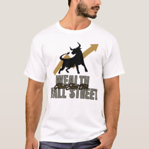 Wealth Ain’t Just For Wall Street Investor Edition T-Shirt