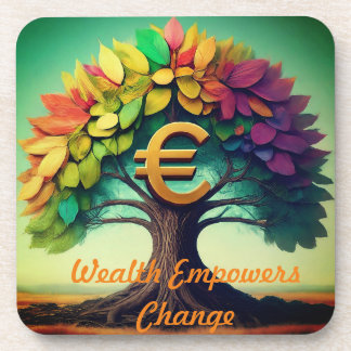 Wealth empowers change  coaster