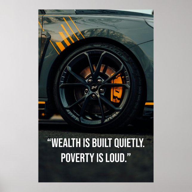 Wealth Is Built Quietly. Poverty Is Loud - Poster (Front)