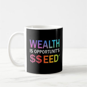 Wealth is Opportunity's Seed, Design Men's Coffee Mug