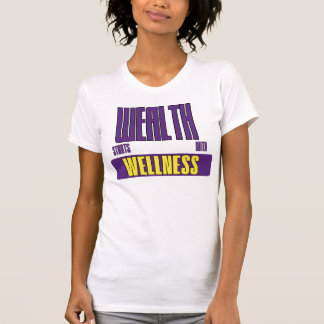 Wealth Starts With Wellness Empowerment Advocate T-Shirt