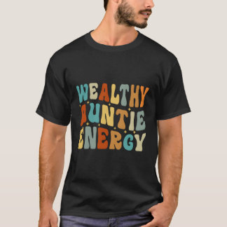 Wealthy Auntie Energy Family Vacation T-Shirt