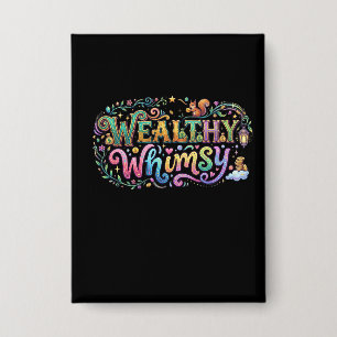 Wealthy Whimsy