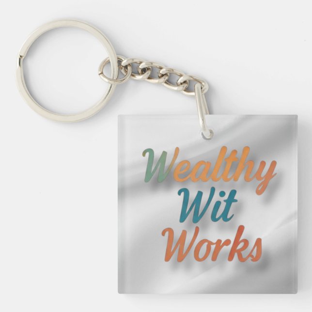 Wealthy Wit Works  Key Ring (Front)