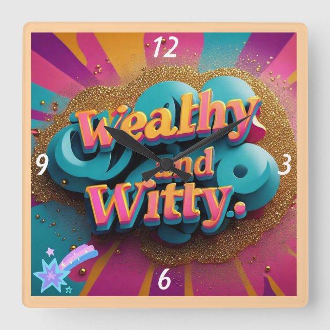 "Wealthy Witty and Wise" Square Wall Clock (Front)