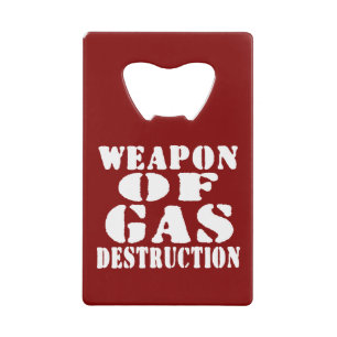 Weapon Of Gas Destruction