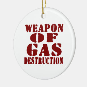 Weapon Of Gas Destruction Ceramic Ornament