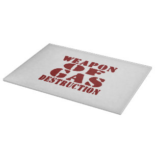 Weapon Of Gas Destruction Cutting Board