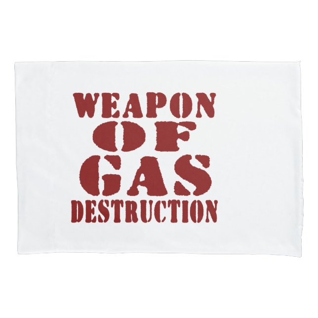 Weapon Of Gas Destruction Pillowcase (Front)