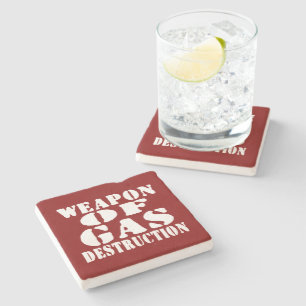Weapon Of Gas Destruction Stone Coaster