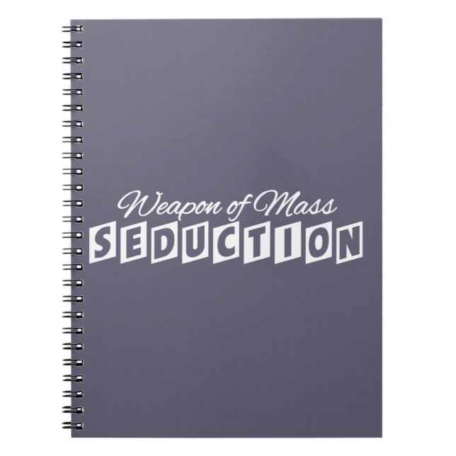Weapon of Mass Seduction custom notebook (Front)