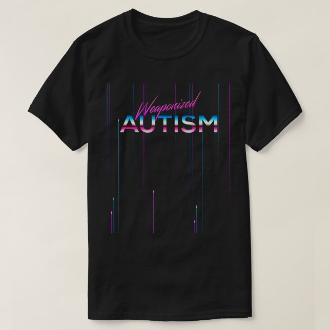 Weaponised Autism Shirt Disco Style Funny 80s Aest (Design Front)