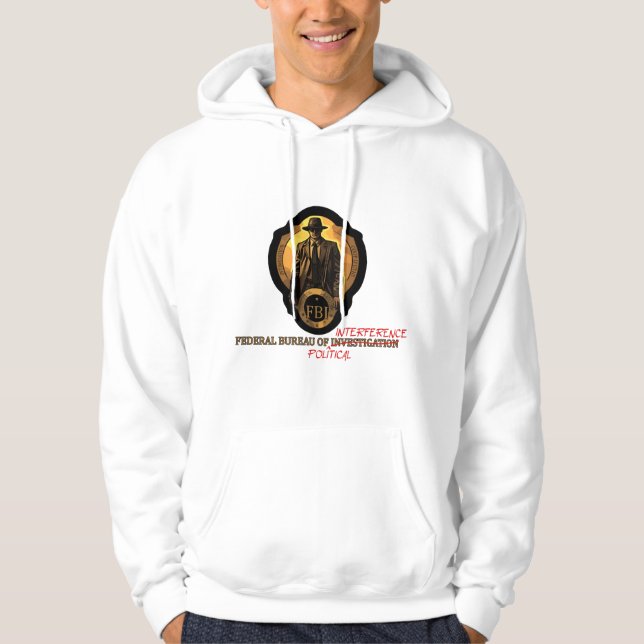 Weaponizing Authority: The FBI's Corrupt  Hoodie (Front)