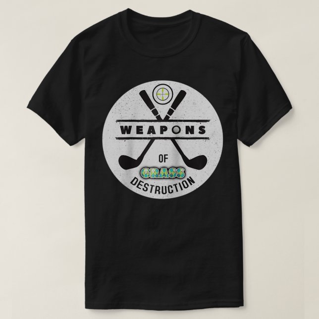 Weapons of Grass Destruction Funny Golf Player Gif T-Shirt (Design Front)