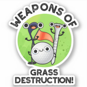 Weapons Of Grass Destruction Funny Golf Pun 
