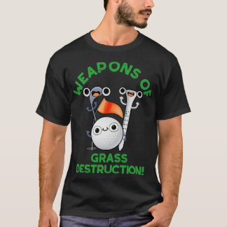 Weapons Of Grass Destruction Funny Golf Pun T-Shirt
