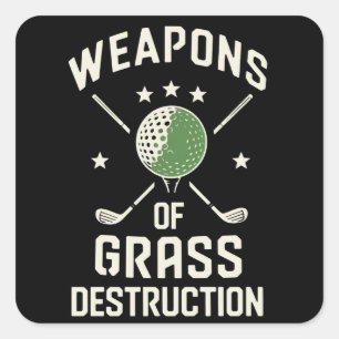 Weapons of Grass Destruction Golf Clubs Sarcastic Square Sticker