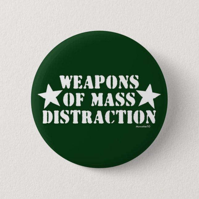 Weapons of Mass Distraction 6 Cm Round Badge (Front)