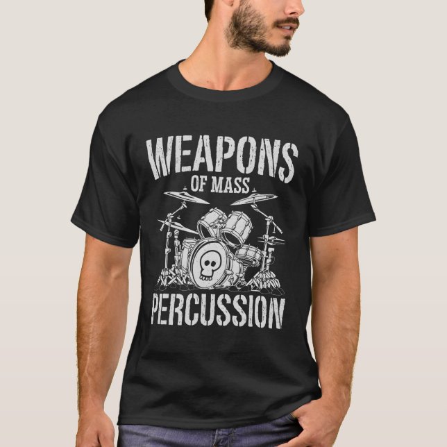 Weapons Of Mass Percussion Funny Drummer Drumset D T-Shirt (Front)