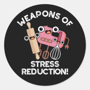 Weapons Of Stress Reduction Baking Pun Dark BG Classic Round Sticker