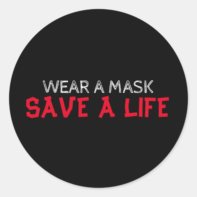 Wear a mask, Save a life Classic Round Sticker (Front)