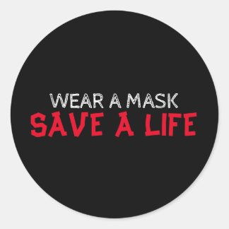 Wear a mask, Save a life Classic Round Sticker