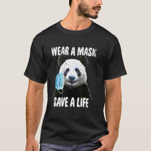 Wear A Mask Save A Life Panda Stay Positive Quaran T-Shirt