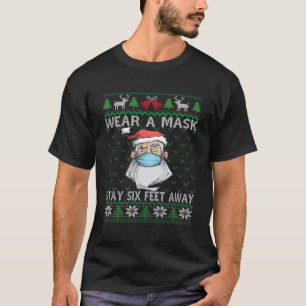 Wear a Mask Stay 6 Feet Back Santa Ugly Christmas T-Shirt