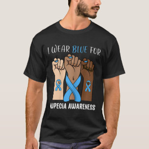 Wear Blue For Alopecia Awareness 2  T-Shirt