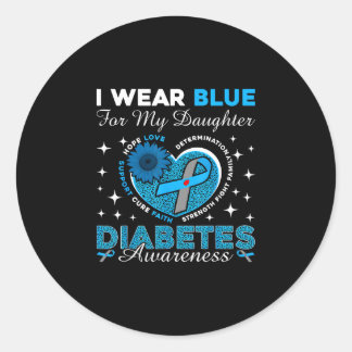 Wear blue for daughter diabetes awareness blue classic round sticker