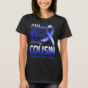 Wear Blue For My Cousin Alopecia Awareness 1  T-Shirt