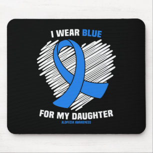 Wear Blue For My Daughter Alopecia Awareness 1 Mouse Pad