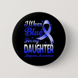 Wear Blue For My Daughter Alopecia Awareness 6 Cm Round Badge