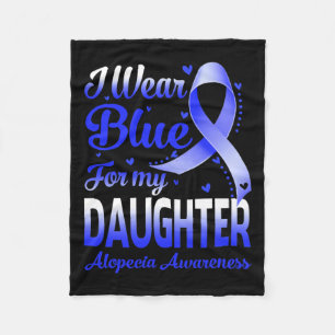 Wear Blue For My Daughter Alopecia Awareness Fleece Blanket