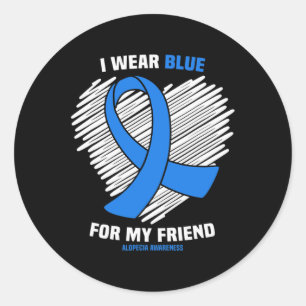 Wear Blue For My Friend Alopecia Awareness  Classic Round Sticker