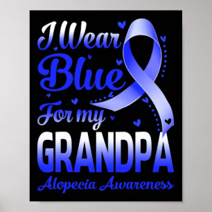 Wear Blue For My Grandpa Alopecia Awareness Poster