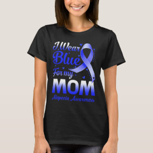 Wear Blue For My Mum Alopecia Awareness T-Shirt