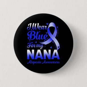 Wear Blue For My Nana Alopecia Awareness 6 Cm Round Badge