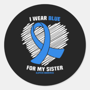 Wear Blue For My Sister Alopecia Awareness Classic Round Sticker