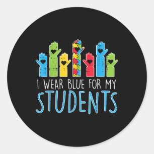 Wear Blue For My Students Autism Awareness Teacher Classic Round Sticker