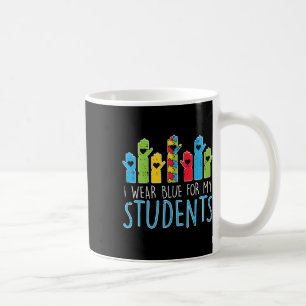 Wear Blue For My Students Autism Awareness Teacher Coffee Mug