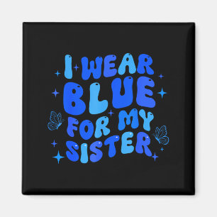 Wear Blue for Sister Autism Awareness Autism Magnet