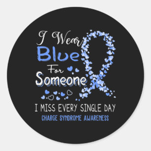 Wear Blue For Someone Charge Syndrome Awareness  Classic Round Sticker