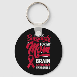 Wear Burgundy For Mum Brain Aneurysm Awareness Gra Key Ring