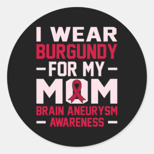 Wear Burgundy For Mum Ribbon Brain Aneurysm Month Classic Round Sticker