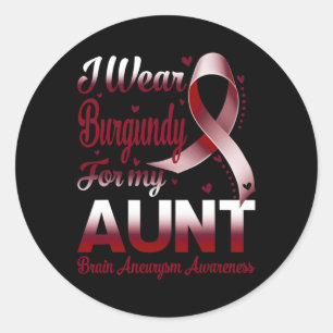 Wear Burgundy For My Aunt Brain Aneurysm Awareness Classic Round Sticker