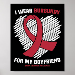 Wear Burgundy For My Boyfriend Brain Aneurysm Awar Poster