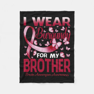 Wear Burgundy For My Brother Brain Aneurysm Awaren Fleece Blanket