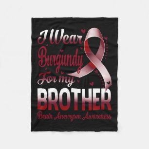Wear Burgundy For My Brother Brain Aneurysm Awaren Fleece Blanket